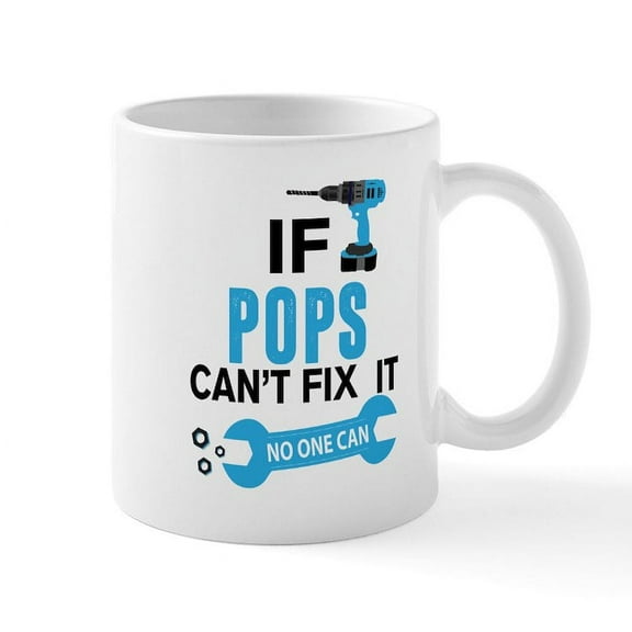 CafePress - If Pops Can't Fix It No One Can Mugs - 11 oz Ceramic Mug - Novelty Coffee Tea Cup