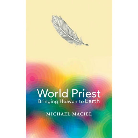 World Priest: Bringing Heaven to Earth (Paperback)