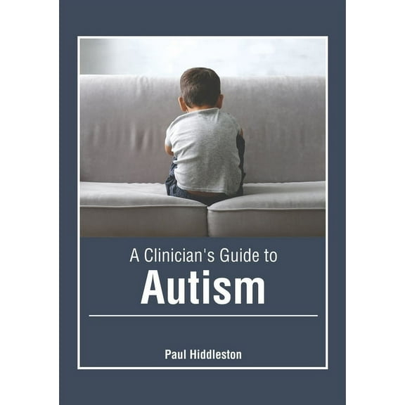 A Clinician's Guide to Autism, (Hardcover)