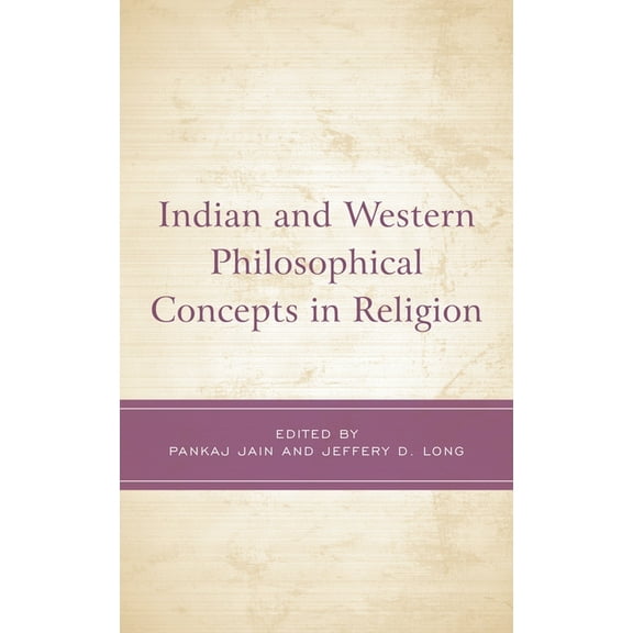 Explorations in Indic Traditions: Theolo Indian and Western Philosophical Concepts in Religion, (Hardcover)