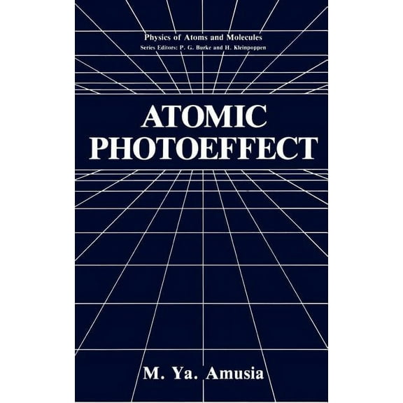 Physics of Atoms and Molecules Atomic Photoeffect, (Hardcover)