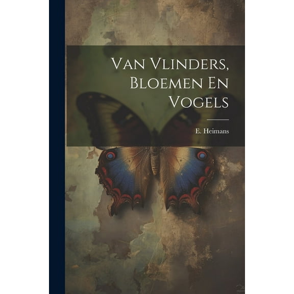 Van Vlinders, Bloemen En Vogels (Paperback)