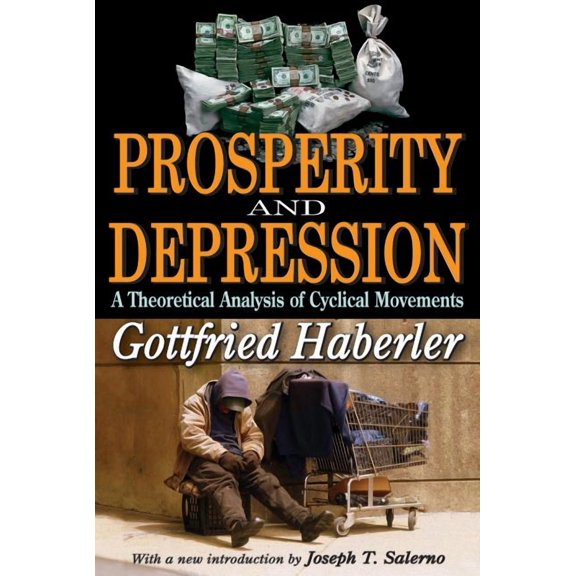 Prosperity and Depression: A Theoretical Analysis of Cyclical Movements, (Paperback)