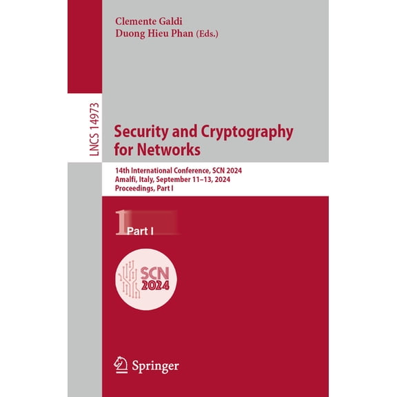 Lecture Notes in Computer Science Security and Cryptography for Networks: 14th International Conference, Scn 2024, Amalfi, Italy, September 11-13, 2024, P, Book 14973, (Paperback)