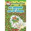 Pre-Owned All Because of a Cup of Coffee Geronimo Stilton, No. 10 Paperback 0439559723 9780439559720 Geronimo Stilton