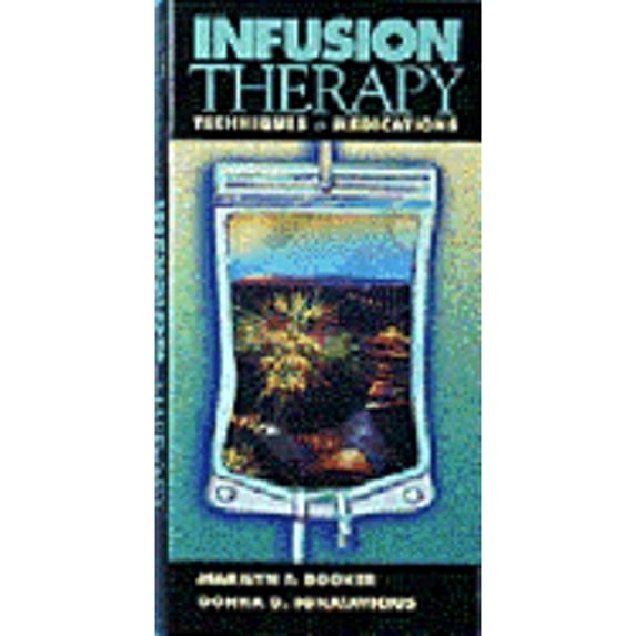 Pre-Owned Infusion Therapy: Techniques & Medications (Paperback) 0721649238 9780721649238