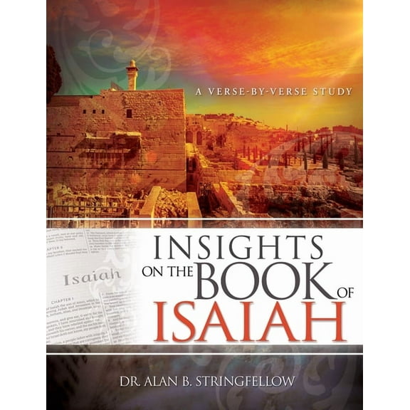 Insights on the Book of Isaiah: A Verse by Verse Study, (Paperback)