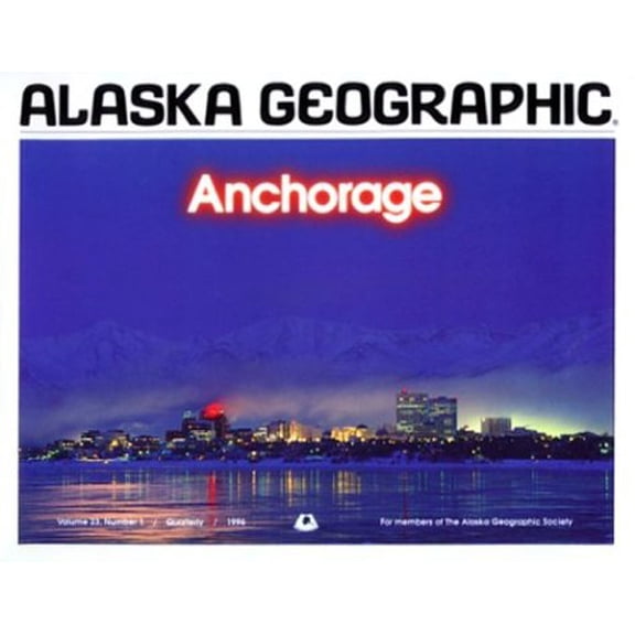 Pre-Owned Anchorage (Alaska Geographic) (Paperback) 1566610303 9781566610308