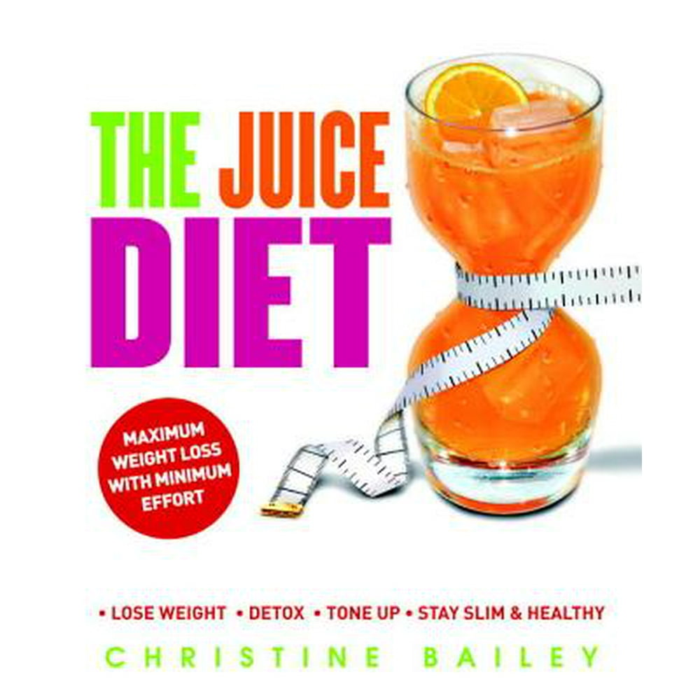 The Juice Diet Lose Weight, Detox, Tone Up, Stay Slim & Healthy