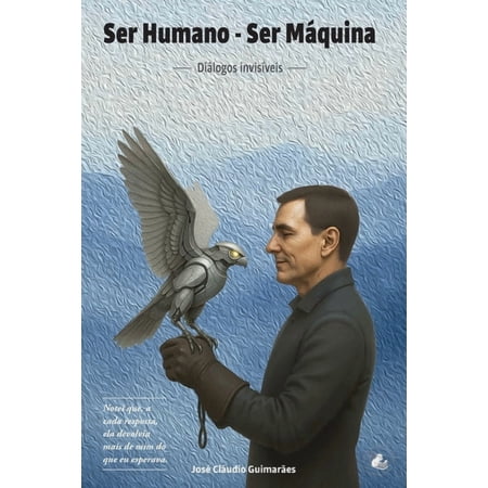 Ser Humano - Ser Máquina: Diálogos Invisíveis (Paperback)