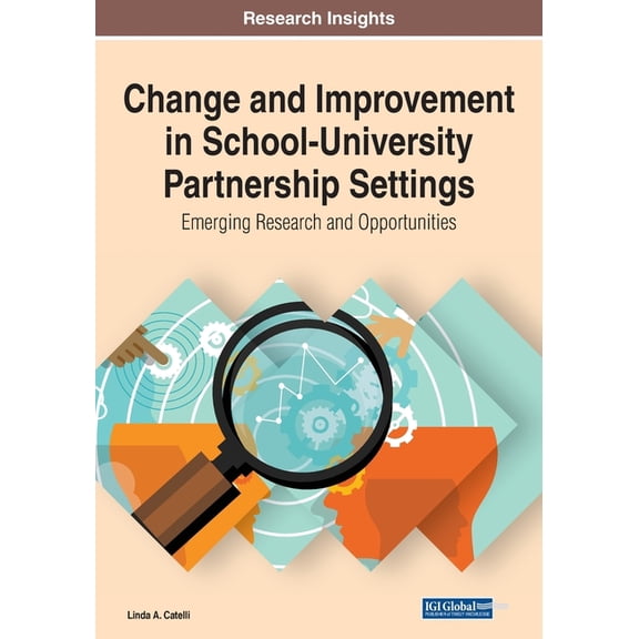 Change and Improvement in School-University Partnership Settings: Emerging Research and Opportunities, (Paperback)