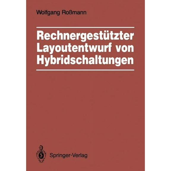 Rechnergestützter Layoutentwurf Von Hybridschaltungen: Widerstandsberechnung, Entwurfsschritte, Layoutüberprüfung, (Paperback)