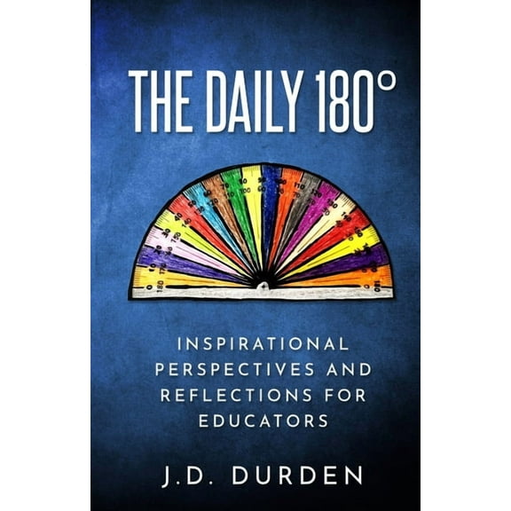 The Daily 180Â°: Inspirational Perspectives and Reflections for Educators, (Paperback)