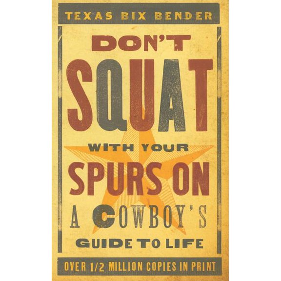 Western Humor: Don't Squat With Your Spurs On - new : A Cowboy's Guide to Life (Paperback)