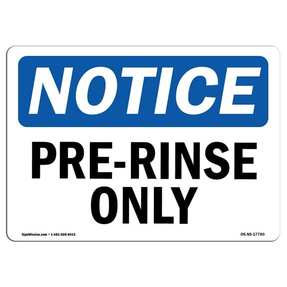 OSHA Notice Sign - Pre-Rinse Only | Plastic Sign | Protect Your Business, Construction Site, Warehouse & Shop Area |  Made in the USA