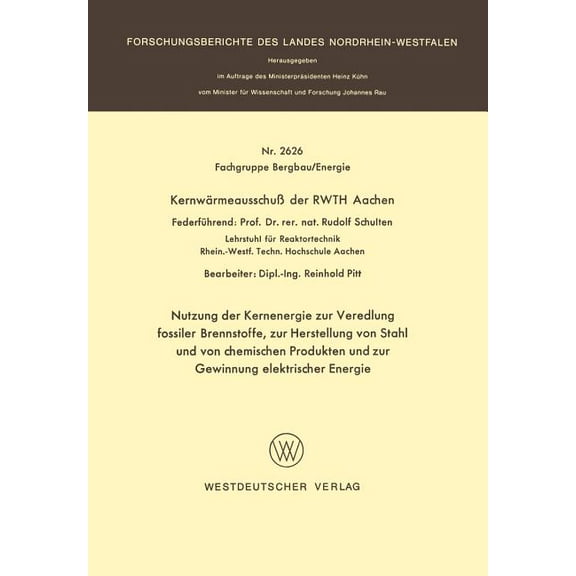 Nutzung Der Kernenergie Zur Veredlung Fossiler Brennstoffe, Zur Herstellung Von Stahl Und Von Chemischen Produkten Und Z, (Paperback)