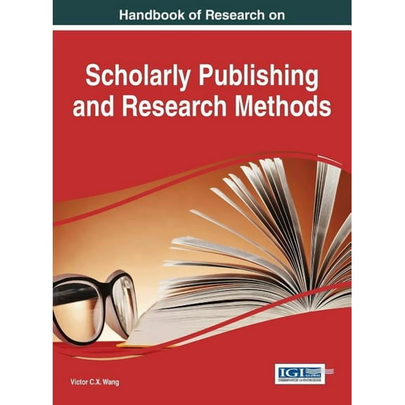 Handbook of Research on Scholarly Publishing and Research Methods (Hardcover)