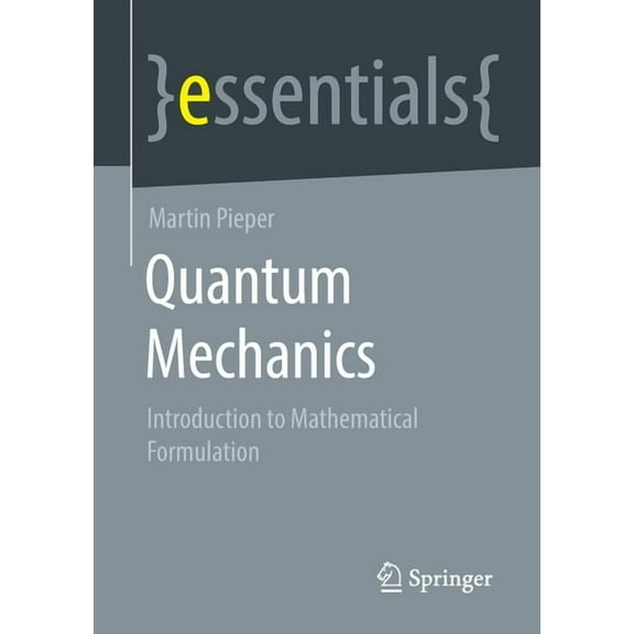 Quantum Mechanics: Introduction to Mathematical Formulation, (Paperback)