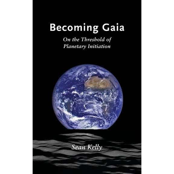 Becoming Gaia: On the Threshold of Planetary Initiation, (Paperback)