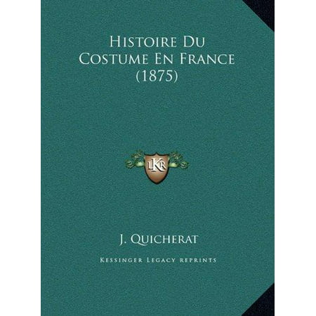 Histoire Du Costume En France (1875) Histoire Du Costume En France