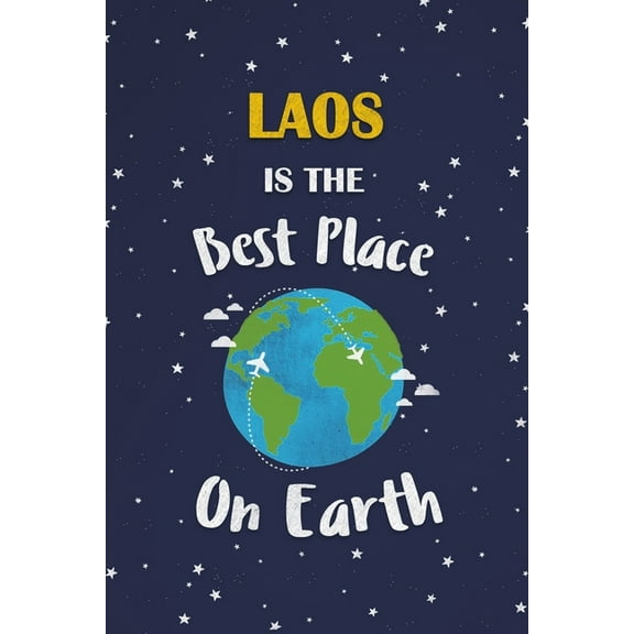 Laos Is The Best Place On Earth : Laos Souvenir Notebook (Paperback)