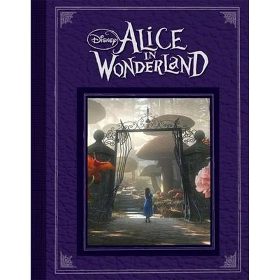 Pre-Owned Disney: Alice in Wonderland (Based on the motion picture directed by Tim Burton) (Hardcover) 1423128869 9781423128861