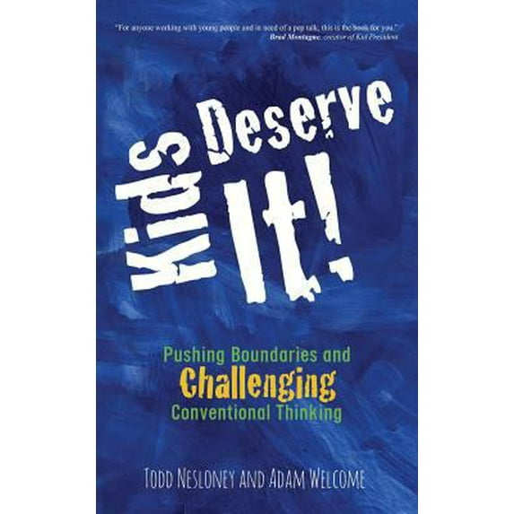Pre-Owned Kids Deserve It! Pushing Boundaries and Challenging Conventional Thinking (Hardcover) 0996989641 9780996989640