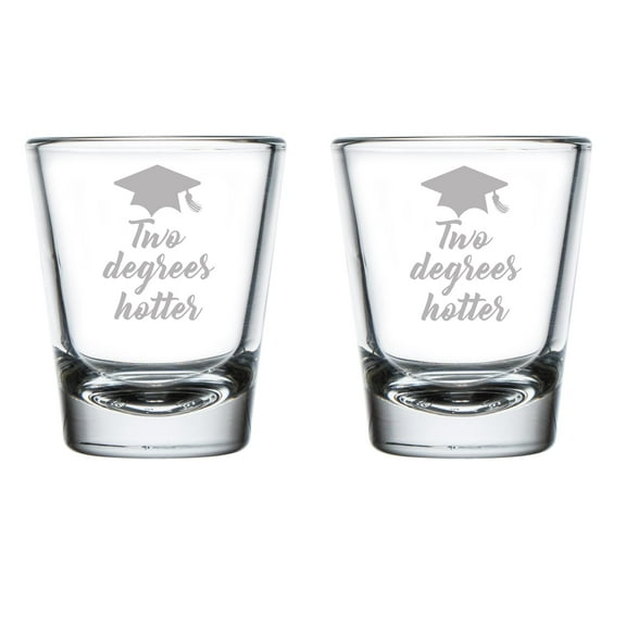 Set of 2 Shot Glasses 1.75oz Shot Glass Two Degrees Hotter Funny Graduation