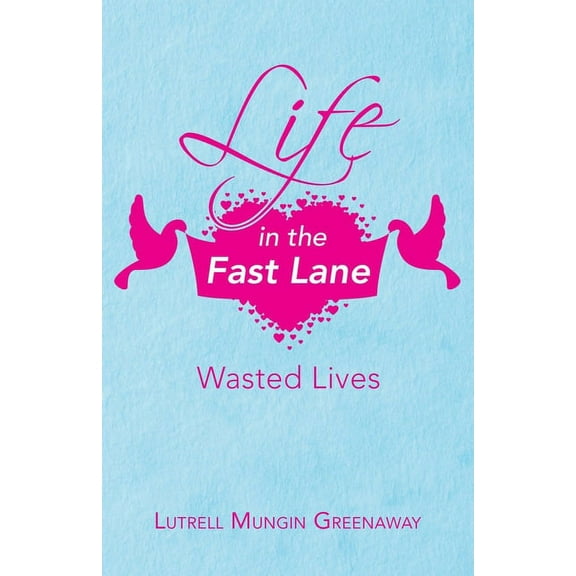Life in the Fast Lane: Wasted Lives (Paperback)