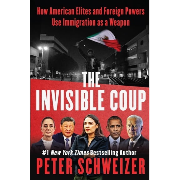The Invisible Coup: How American Elites and Foreign Powers Use Immigration As a Weapon (Hardcover)