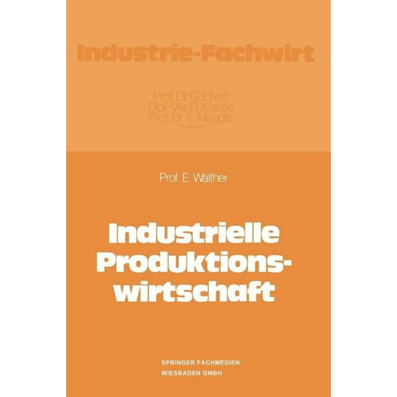 Industrielle Produktionswirtschaft, (Paperback)