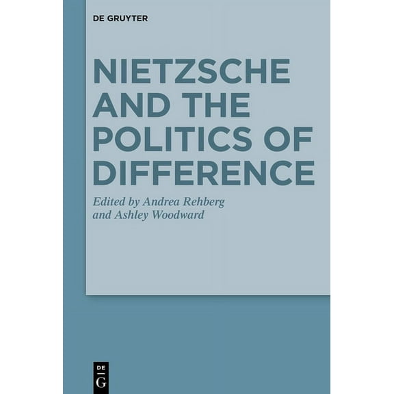 Monographien Und Texte Zur Nietzsche-For Nietzsche and the Politics of Difference, (Hardcover)