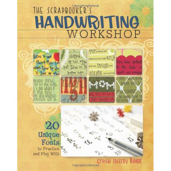 Pre-Owned The Scrapbooker's Handwriting Workshop: 20 Unique Fonts to Practice and Play With (Unknown) 1599630362 9781599630366