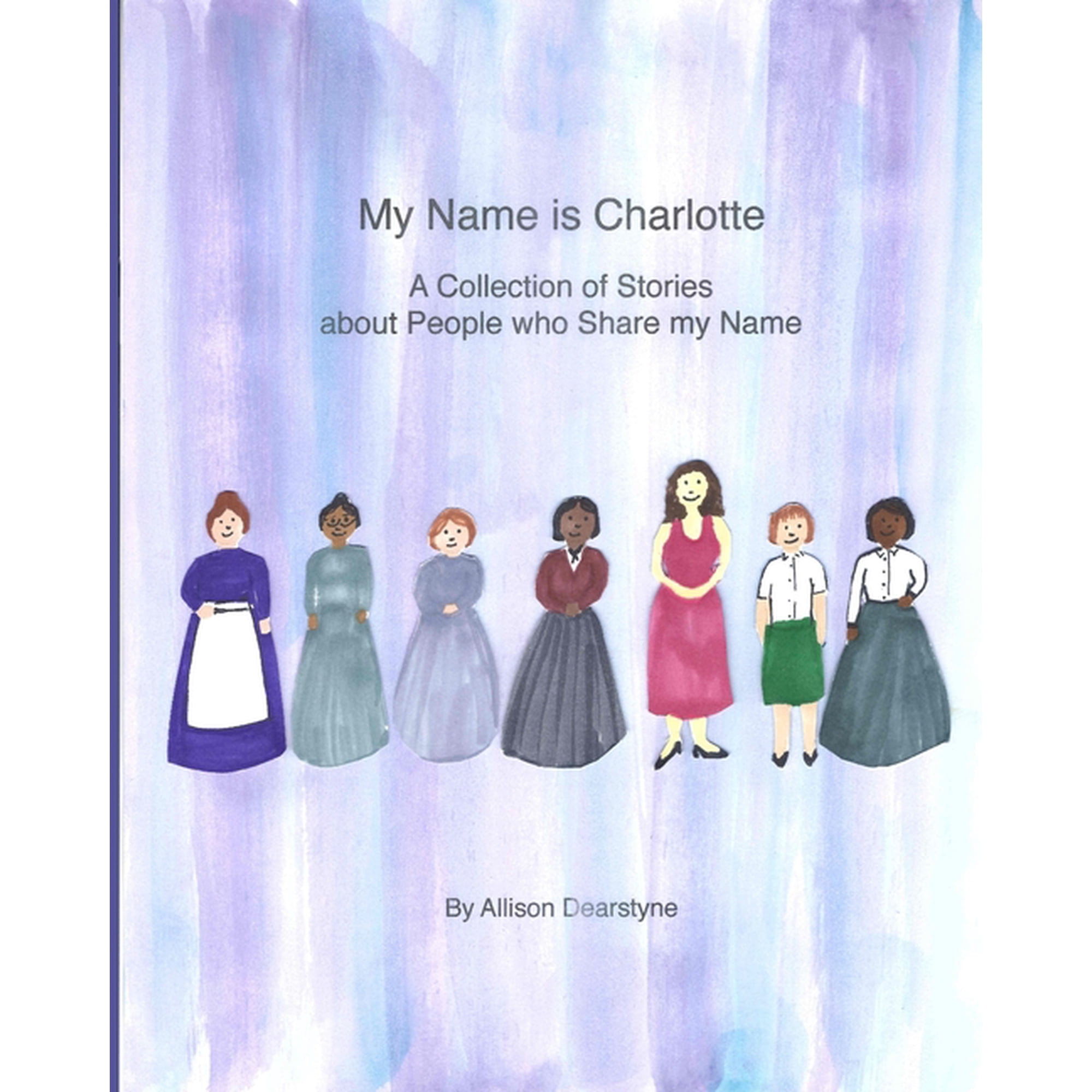 My Name My Name is Charlotte: A Collection of Stories about People who Share my Name (Paperback)