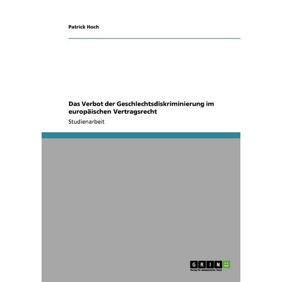 Das Verbot der Geschlechtsdiskriminierung im europäischen Vertragsrecht (Paperback)