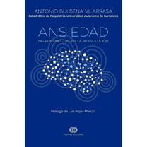 Ansiedad: Neuroconectividad: La Re-Evolución (Paperback) by Antonio Bulbena Vilarrasa