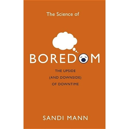 ISBN 9781472135988 product image for The Science of Boredom : The Upside (and Downside) of Downtime (Paperback) | upcitemdb.com