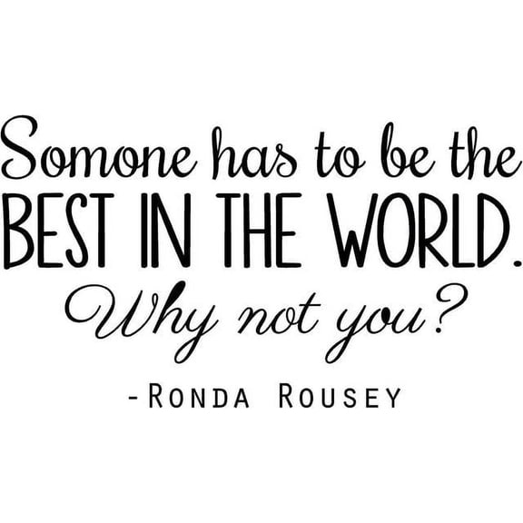 Ronda Rousey Quote - Vinyl Wall Decal | UFC Women's Fighting | 20"x10" [RR1]