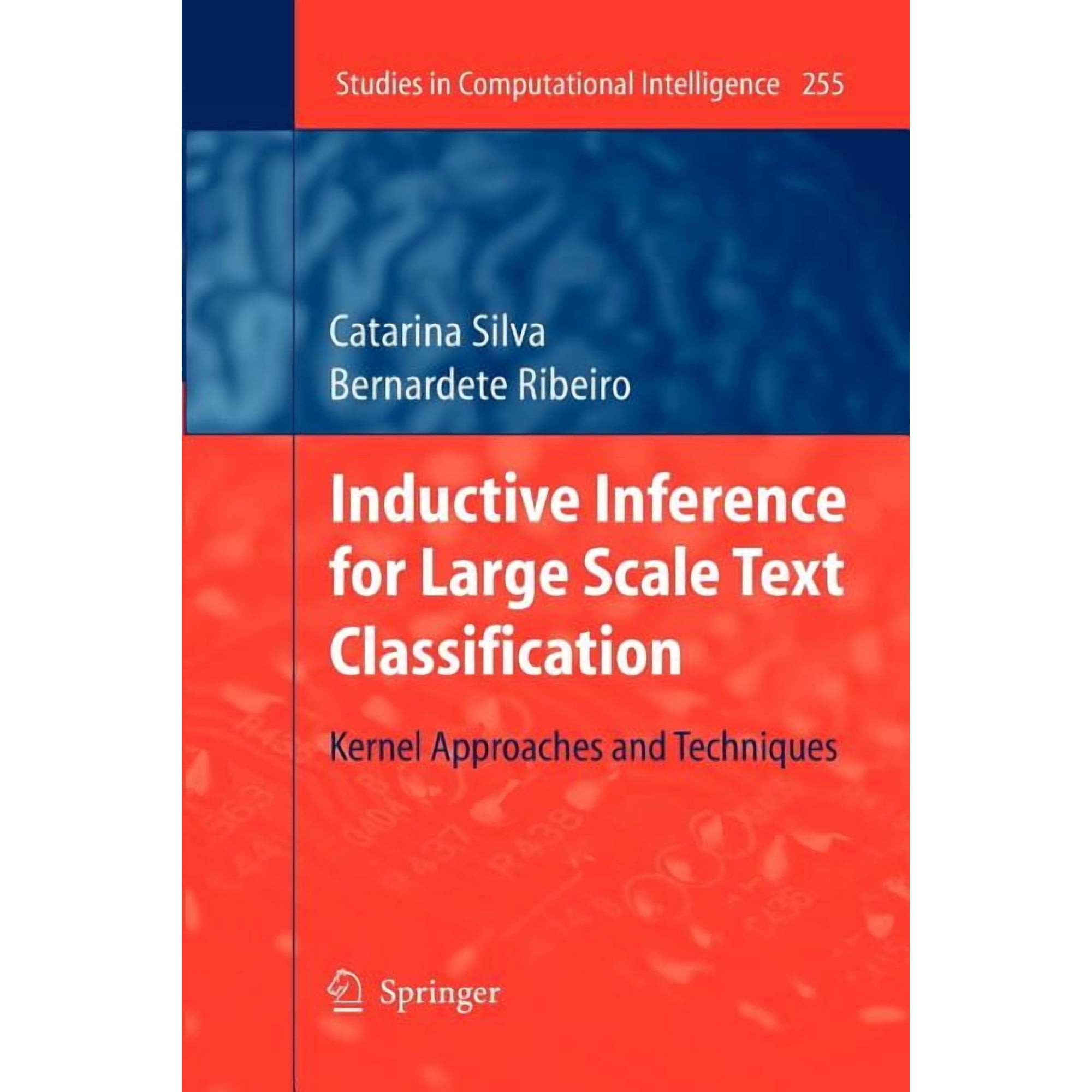 Studies in Computational Intelligence Inductive Inference for Large Scale Text Classification: Kernel Approaches and Techniques, Book 255, (Paperback)