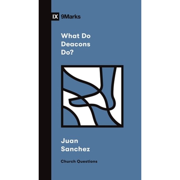 Pre-Owned What Do Deacons Do? (Paperback) by Juan R Sanchez