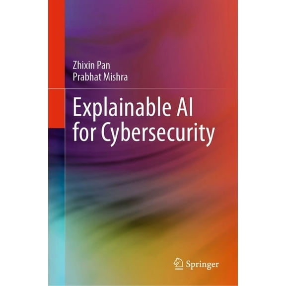 Explainable AI for Cybersecurity, (Hardcover)