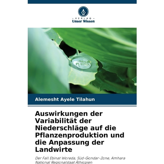Auswirkungen der VariabilitÃ¤t der NiederschlÃ¤ge auf die Pflanzenproduktion und die Anpassung der Landwirte, (Paperback)
