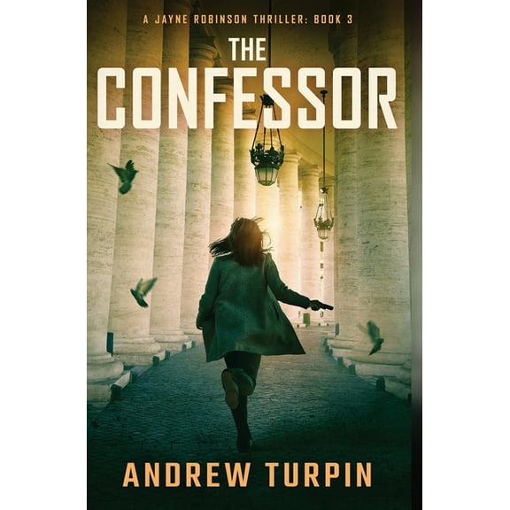 A Jayne Robinson Thriller: The Confessor (Hardcover)