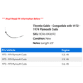 thumbnail image 2 of Throttle Cable - Compatible with 1972 - 1974 Plymouth Cuda 1973, 2 of 2