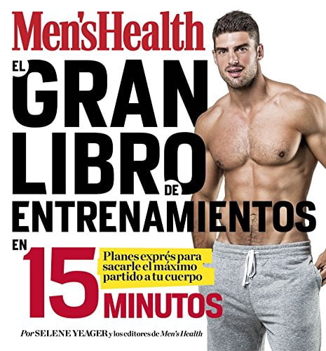 PDF EL gran libro de entrenamientos en 15 minutos/The Men's Health Big Book of 15-Mi nute