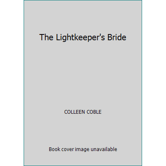 Pre-Owned The Lightkeeper's Bride (Hardcover) 1611290961 9781611290967