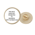 thumbnail image 1 of Papá promovió al abuelo padre Festival quote Broche de oro metálico circular, 1 of 3