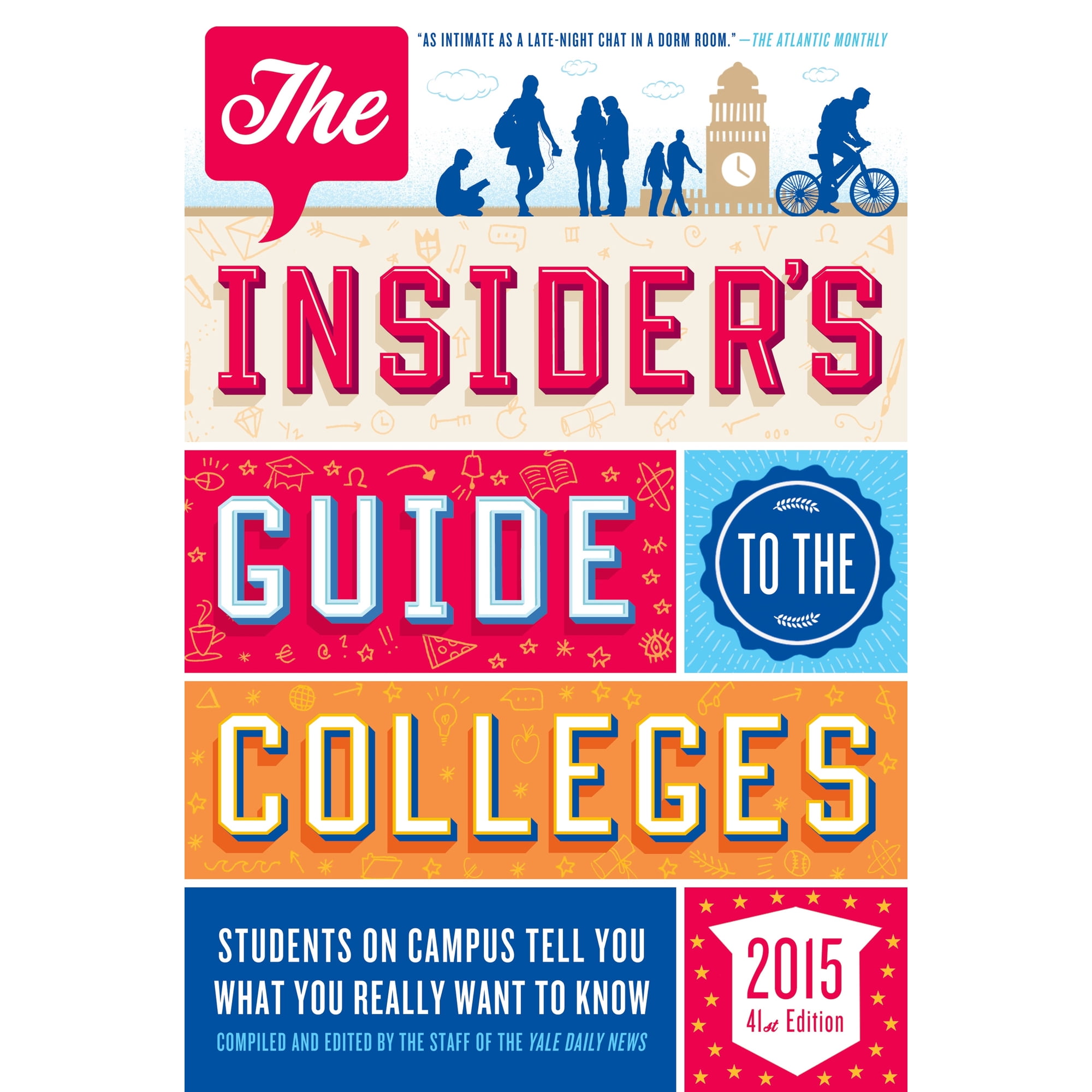 The Insider's Guide to the Colleges, 2015 : Students on Campus Tell You What You Really Want to Know, 41st Edition (Paperback)
