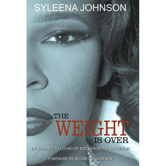The Weight is Over : My Journey to Loving My Body From the Outside In (Hardcover)