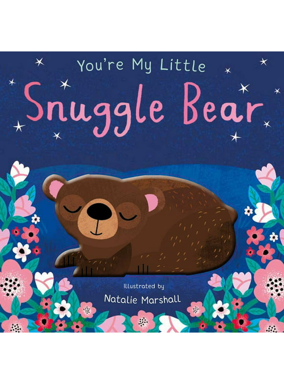 You're My Little: You're My Little Snuggle Bear (Board book)